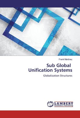 Sub Global Unification Systems
