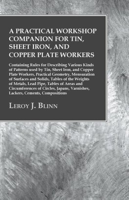 A Practical Workshop Companion for Tin, Sheet Iron, and Copper Plate Workers