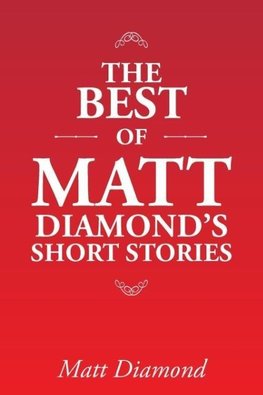 The Best of Matt Diamond's Short Stories