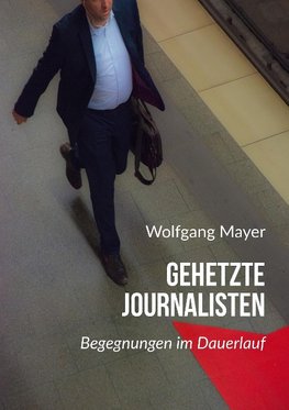 Gehetzte Journalisten