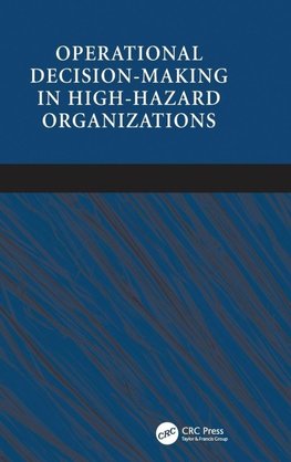 Operational Decision-making in High-hazard Organizations