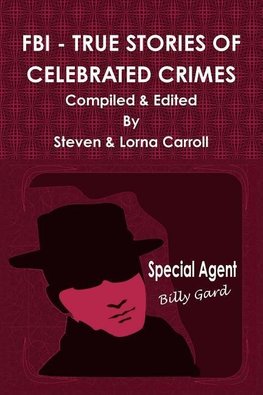 FBI - TRUE STORIES OF CELEBRATED CRIMES