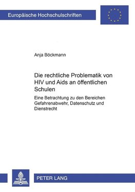 Die rechtliche Problematik von HIV und Aids an öffentlichen Schulen