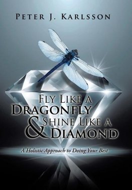 Fly Like a Dragonfly & Shine Like a Diamond