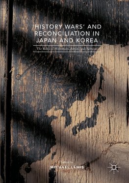 'History Wars' and Reconciliation in Japan and Korea