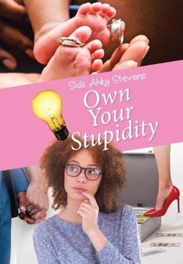 Own Your Stupidity