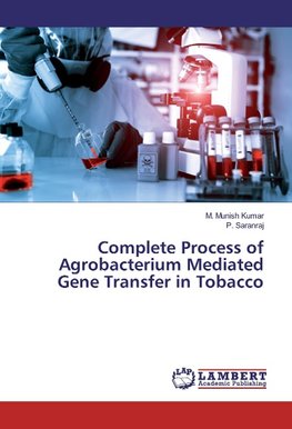 Complete Process of Agrobacterium Mediated Gene Transfer in Tobacco