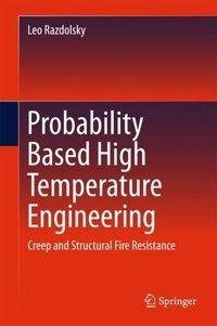 Probability Based High Temperature Engineering
