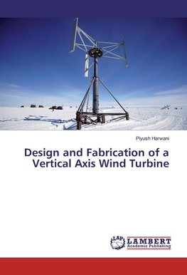Design and Fabrication of a Vertical Axis Wind Turbine
