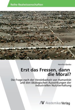 Erst das Fressen, dann die Moral?
