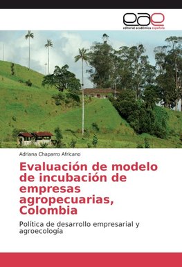 Evaluación de modelo de incubación de empresas agropecuarias, Colombia
