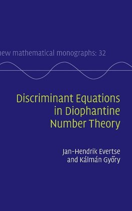 Discriminant Equations in Diophantine Number             Theory