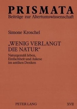 'Wenig verlangt die Natur'