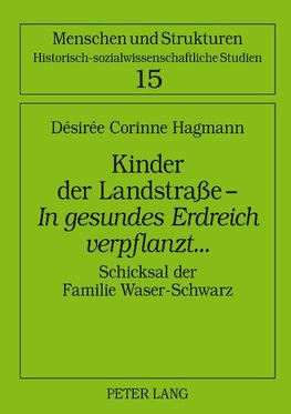 Kinder der Landstraße - 'In gesundes Erdreich verpflanzt'...