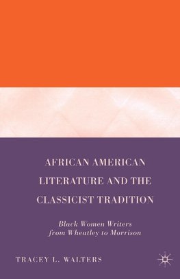 African American Literature and the Classicist Tradition