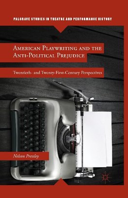 American Playwriting and the Anti-Political Prejudice
