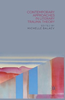 Contemporary Approaches in Literary Trauma Theory