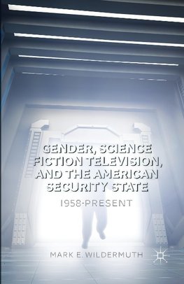 Gender, Science Fiction Television, and the American Security State