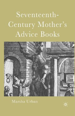 Seventeenth-Century Mother's Advice Books