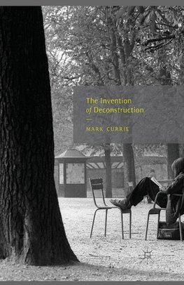 The Invention of Deconstruction