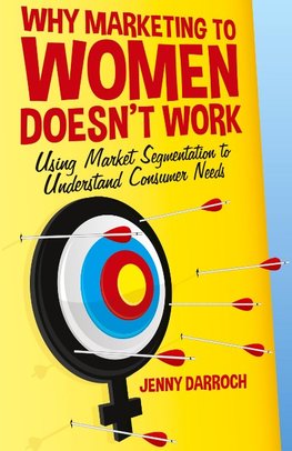 Why Marketing to Women Doesn't Work