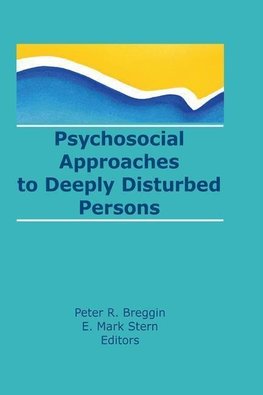 Psychosocial Approaches to Deeply Disturbed Persons