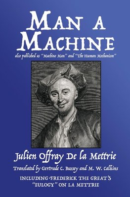 Man a Machine (also published as Machine Man and The Human Mechanism)