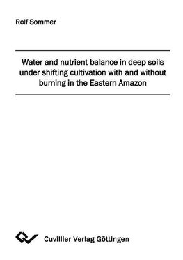 Water and nutrient balance in deep soils under shifting cultivation with and without burning in the Eastern Amazon