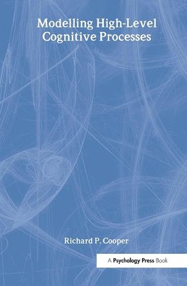 Modelling High-level Cognitive Processes