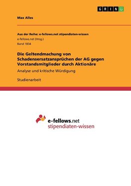 Die Geltendmachung von Schadensersatzansprüchen der AG gegen Vorstandsmitglieder durch Aktionäre