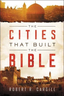 Cities That Built the Bible, The