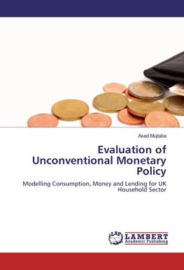 Evaluation of Unconventional Monetary Policy