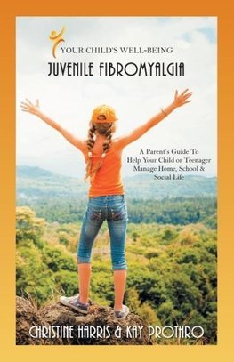 Your Child's Well-Being - Juvenile Fibromyalgia
