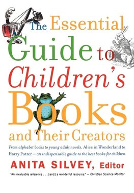 The Essential Guide to Children's Books and Their Creators
