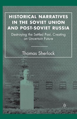 Historical Narratives in the Soviet Union and Post-Soviet Russia