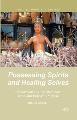 Possessing Spirits and Healing Selves
