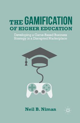 The Gamification of Higher Education