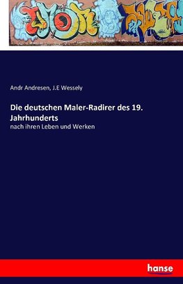 Die deutschen Maler-Radirer des 19. Jahrhunderts