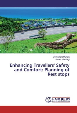 Enhancing Travellers' Safety and Comfort: Planning of Rest stops