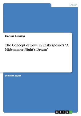 The Concept of Love in Shakespeare's "A Midsummer Night's Dream"