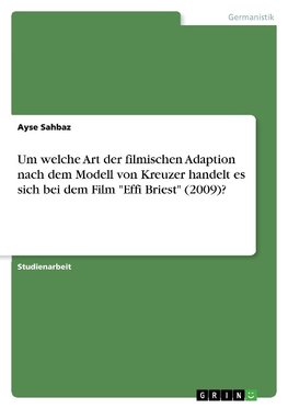 Um welche Art der filmischen Adaption nach dem Modell von Kreuzer handelt es sich bei dem Film "Effi Briest" (2009)?