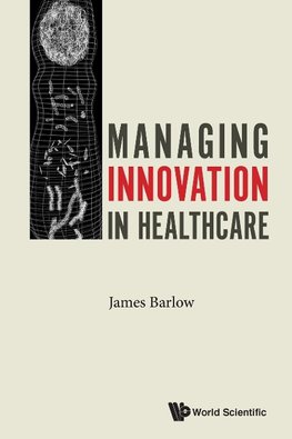 MANAGING INNOVATION IN HEALTHCARE