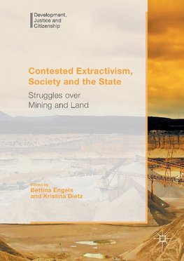 Contested Extractivism, Society and the State