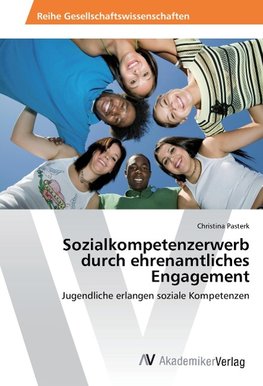 Sozialkompetenzerwerb durch ehrenamtliches Engagement