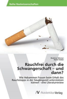 Rauchfrei durch die Schwangerschaft - und dann?