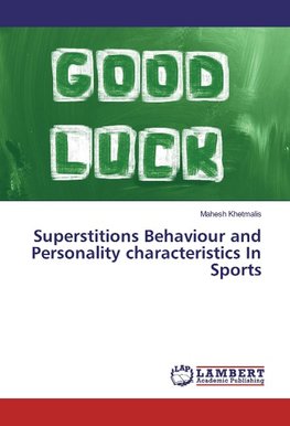 Superstitions Behaviour and Personality characteristics In Sports
