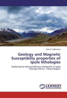 Geology and Magnetic Susceptibilty properties of Ipole lithologies