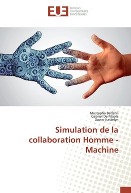 Simulation de la collaboration Homme - Machine