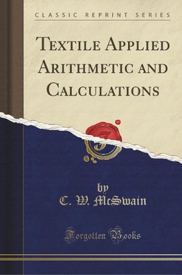 McSwain, C: Textile Applied Arithmetic and Calculations (Cla