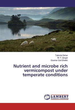 Nutrient and microbe rich vermicompost under temperate conditions